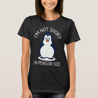 Camiseta I'm Not Short I'm Penguin Size Cute Penguin