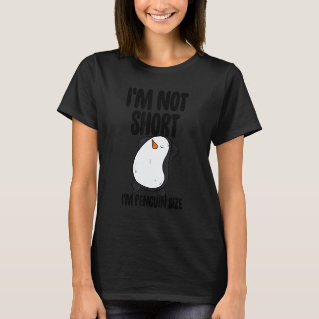 Camiseta I'm Not Short I'm Penguin Size Men   Penguin Birds (Anverso)