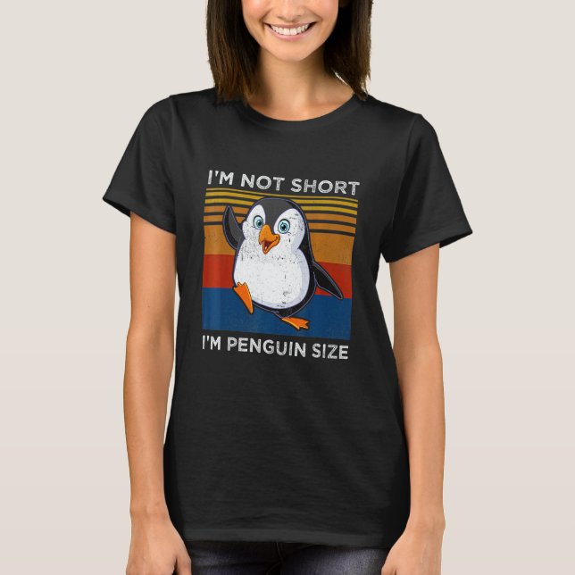 Camiseta I'm Not Short I'm Penguin Size  Penguin (Anverso)