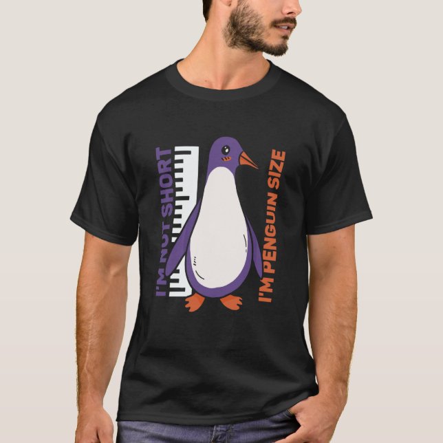 Camiseta I'm Not Short I'm Penguin Size Penguins Animal Cut (Anverso)