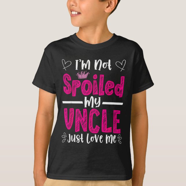 Camiseta I'm Not Siled My Uncle Just Loves Me Niece Love Bi (Anverso)