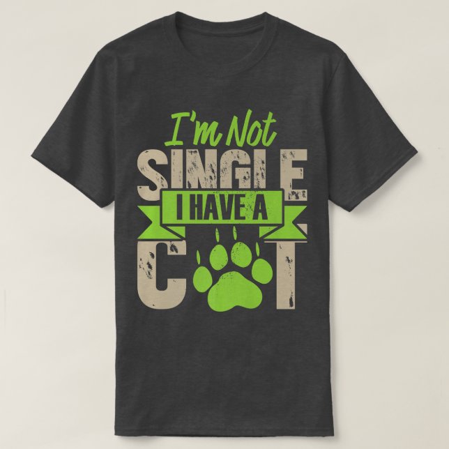Camiseta I'm Not Single I Have A Cat Funny Kitten Cat Lover (Diseño del anverso)