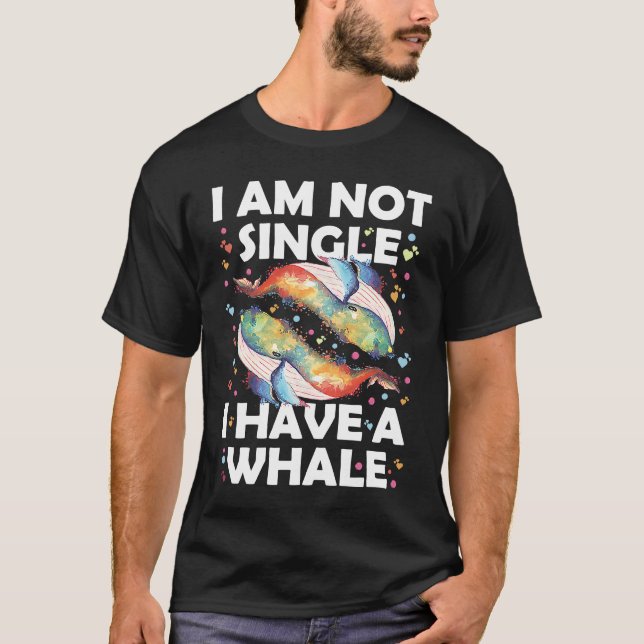 Camiseta I'm Not Single I Have A Whale (Anverso)
