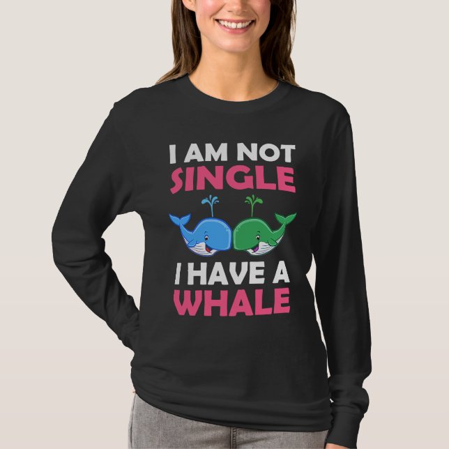 Camiseta I'm Not Single I Have A Whale  1 (Anverso)