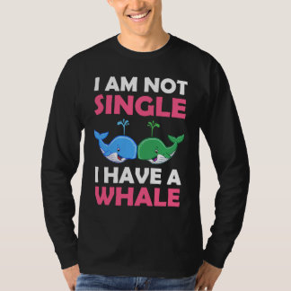 Camiseta I'm Not Single I Have A Whale  1