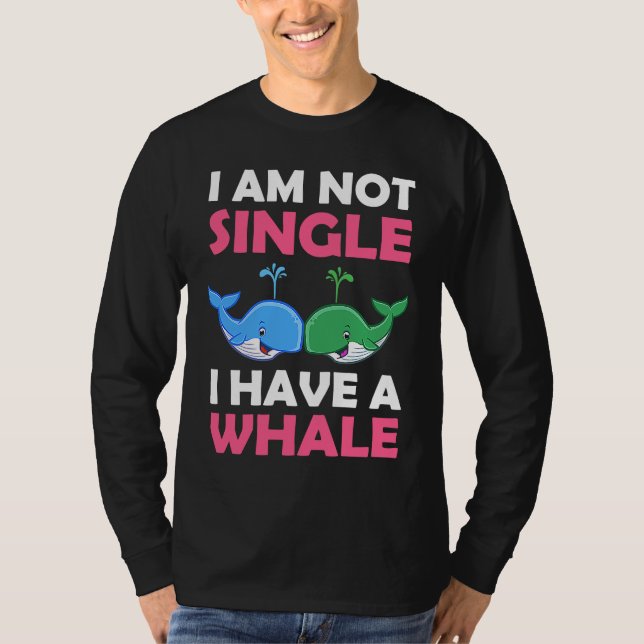 Camiseta I'm Not Single I Have A Whale  1 (Anverso)