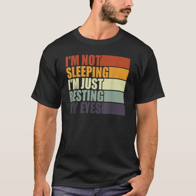 Camiseta I'm Not Sleeping I'm Just Resting My Eyes  Dad Jok (Anverso)