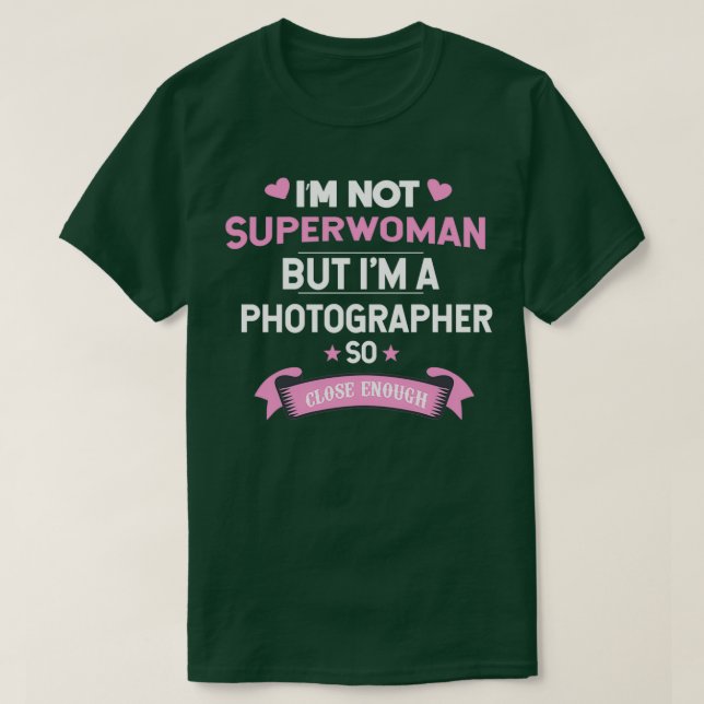 Camiseta Im not Superwoman but Im a Photographer  (2)  (Diseño del anverso)