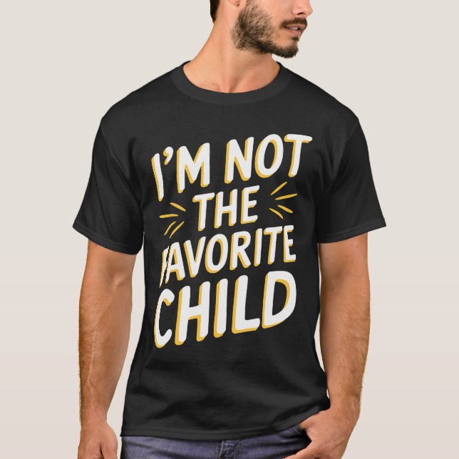 Camiseta I'M Not The Favorite Child T Shirt Funny Sibling R (Anverso)