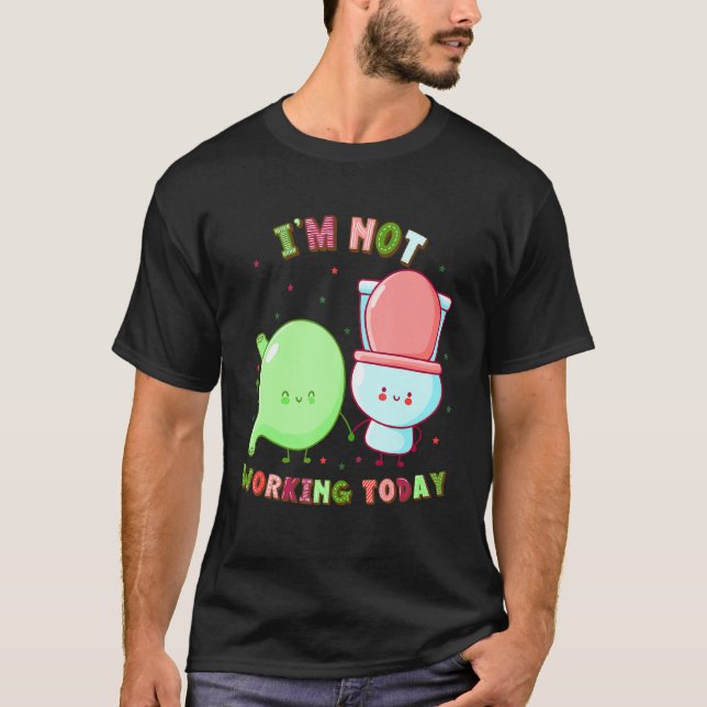 Camiseta I'm Not Working Today  Labor Day Gastroparesis (Anverso)