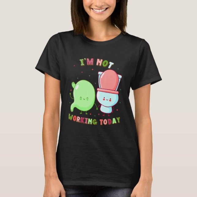 Camiseta I'm Not Working Today  Labor Day Gastroparesis (Anverso)