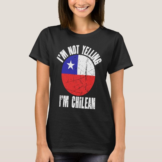 Camiseta I'm Not Yelling I'm Chilean Retro Distressed Chile (Anverso)