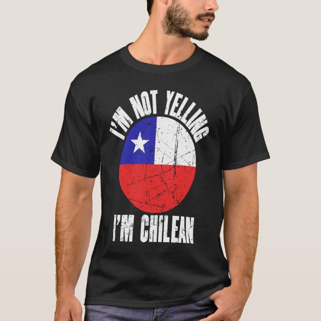 Camiseta I'm Not Yelling I'm Chilean Retro Distressed Chile (Anverso)
