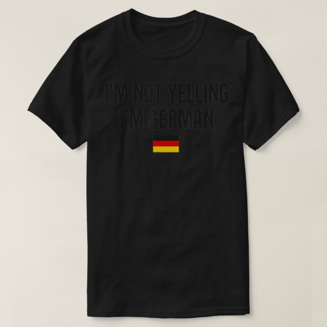 Camiseta I'm Not Yelling I'm German Language Germany German (Diseño del anverso)