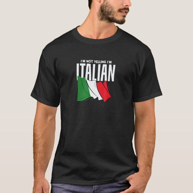 Camiseta I'm Not Yelling I'm Italian  Italia Flag (Anverso)