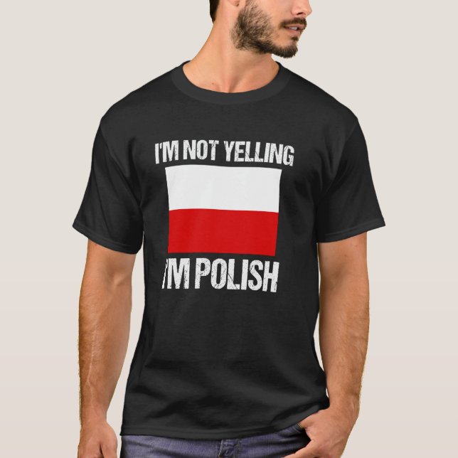 Camiseta I'm Not Yelling I'm Polish National Country Flag P (Anverso)
