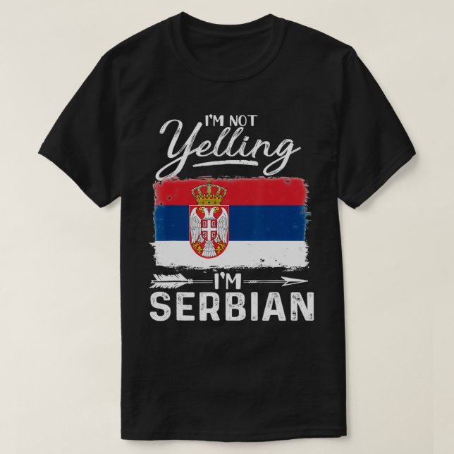 Camiseta I'm Not Yelling I'm Serbian Serbia  (Diseño del anverso)