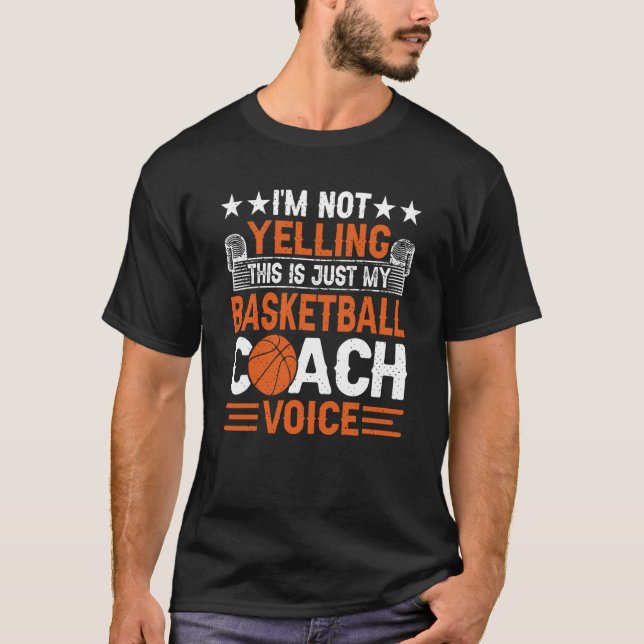 Camiseta I'm Not Yelling This Is Just My Basketball Coach V (Anverso)