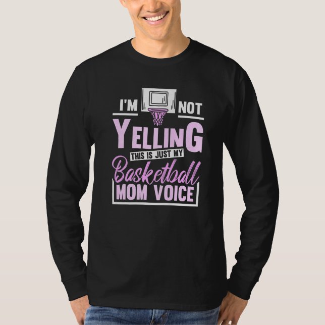 Camiseta Im Not Yelling This Is Just My Basketball Mom Voic (Anverso)