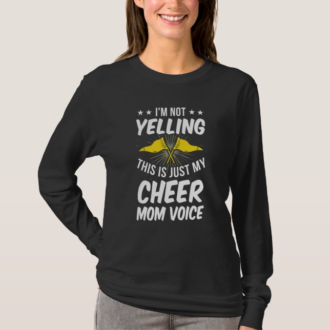 Camiseta I'm Not Yelling This Is Just My Cheer Mom Voice (Anverso)