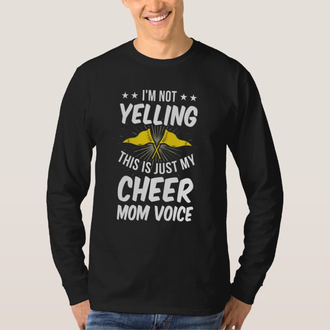 Camiseta I'm Not Yelling This Is Just My Cheer Mom Voice (Anverso)