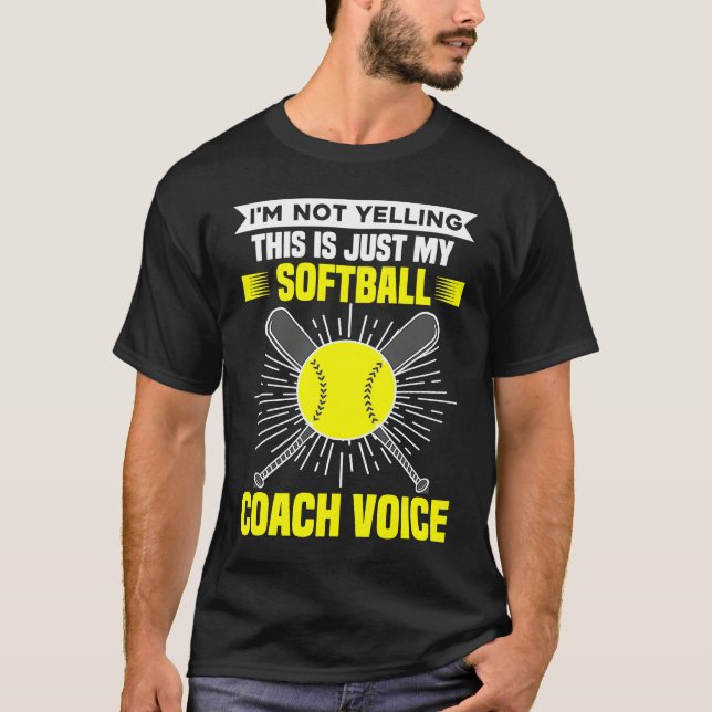 Camiseta I'm Not Yelling This Is Just My Softball Coach Voi (Anverso)