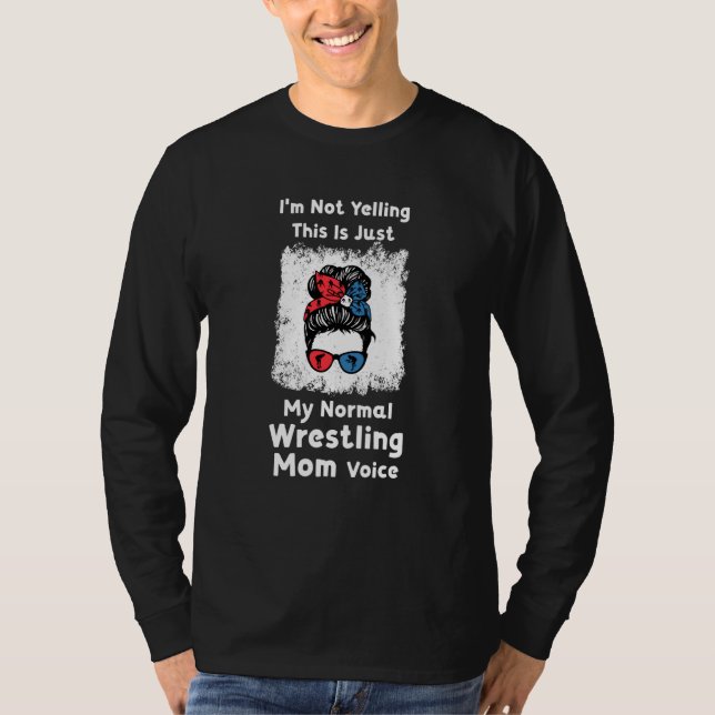 Camiseta I'm not yelling this is me normal wrestling mom wr (Anverso)