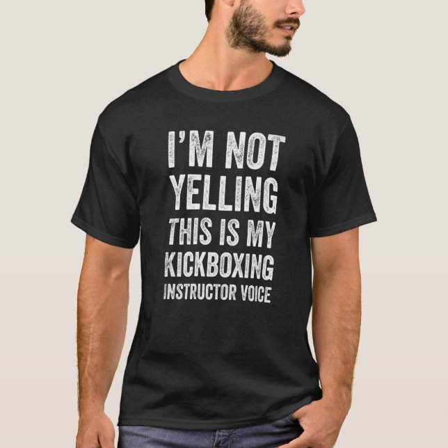 Camiseta I'm Not Yelling This Is My Kickboxing Instructor V (Anverso)