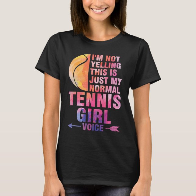Camiseta I'm not yelling this is tennis girl voice tennis (Anverso)