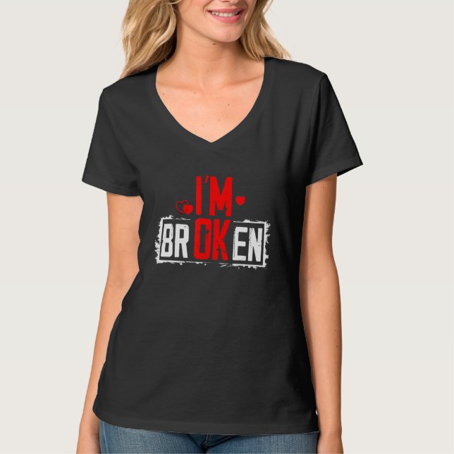 Camiseta I'm Ok I'm Broken Invisible Illness Men Women Im O (Anverso)