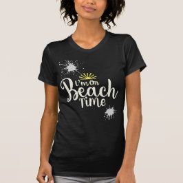 Camiseta I'm On Beach Time – Minimal Women's Summer Tee