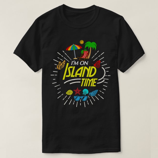 Camiseta I'm On Island Time, Tropical Island Beach Vacation (Diseño del anverso)