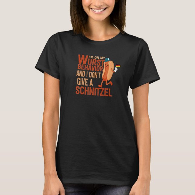 Camiseta I'm On My Wurst Behavior And I Don't Give A Schnit (Anverso)