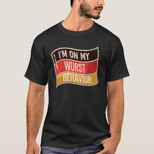 Camiseta I'm On My Wurst Behavior And I Don't Give A Schnit (Anverso)