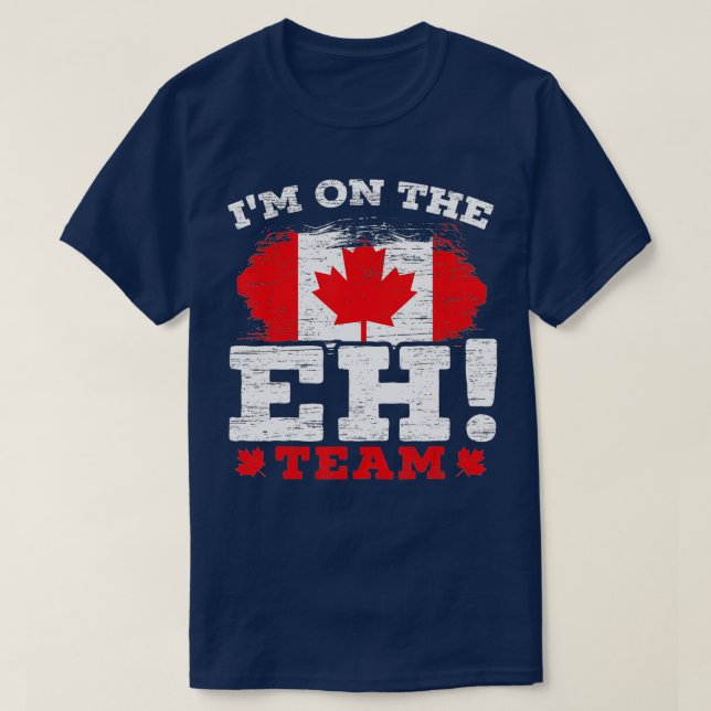 Camiseta I'm On The EH Team Canadian Canada Day Maple Leaf  (Diseño del anverso)