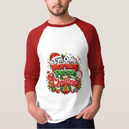 Camiseta I'm Only a Morning Person on Christmas