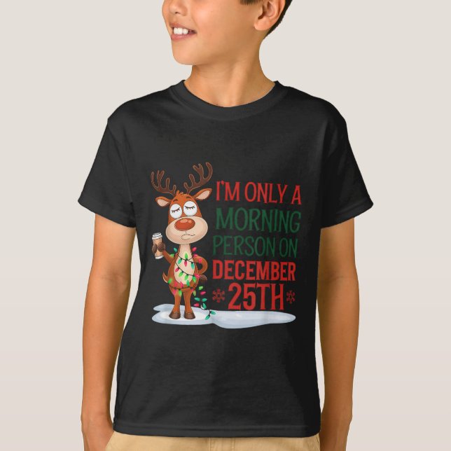 Camiseta I'm Only A Morning Person On Christmas Pajamas  (Anverso)