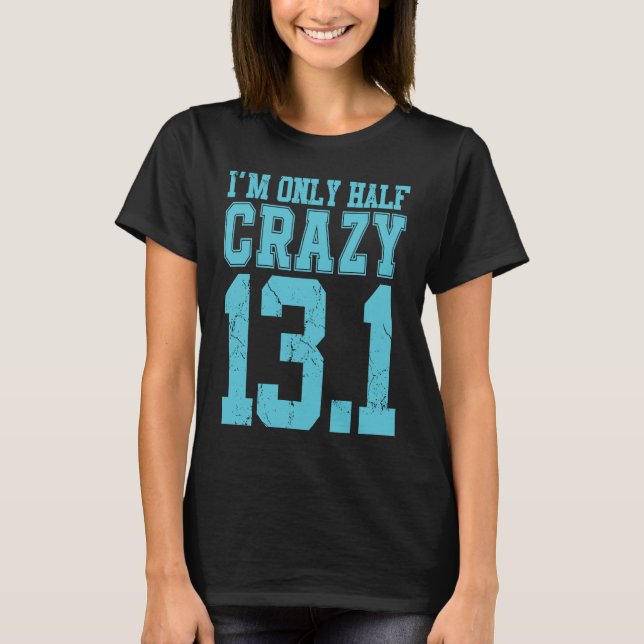 Camiseta Im Only half crazy 13 1 cross country marathon run (Anverso)