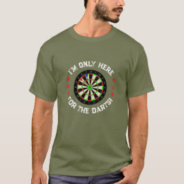 Camiseta Im Only Here For The Darts Fun Darts Player