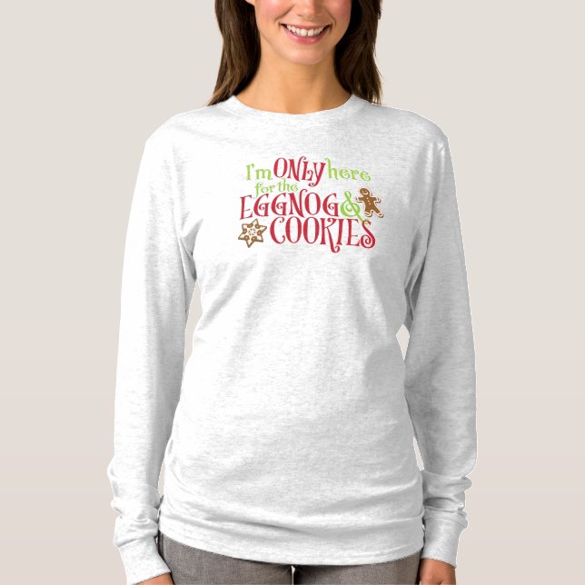 Camiseta I'm Only Here for the Eggnog & Cookies (Anverso)