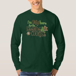 Camiseta I'm Only Here for the Eggnog & Cookies