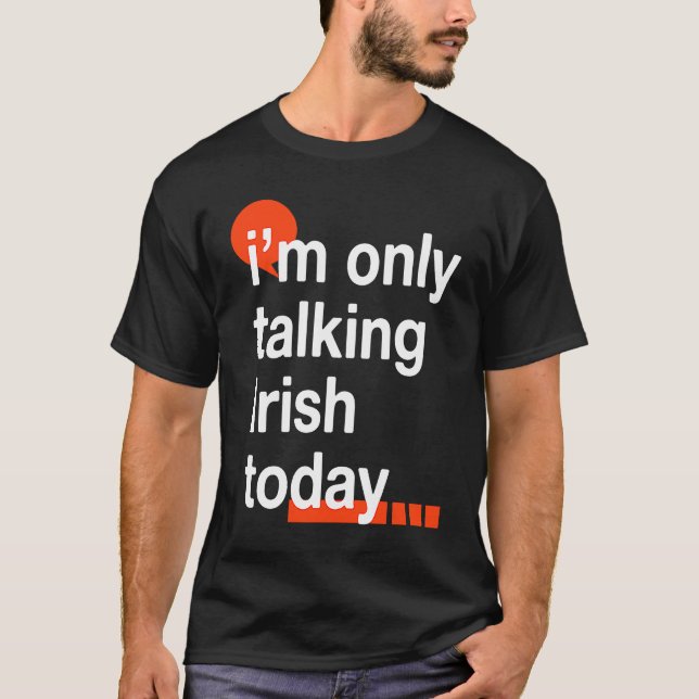 Camiseta I'm Only Talking Irish Today  Ireland Humor Dublin (Anverso)