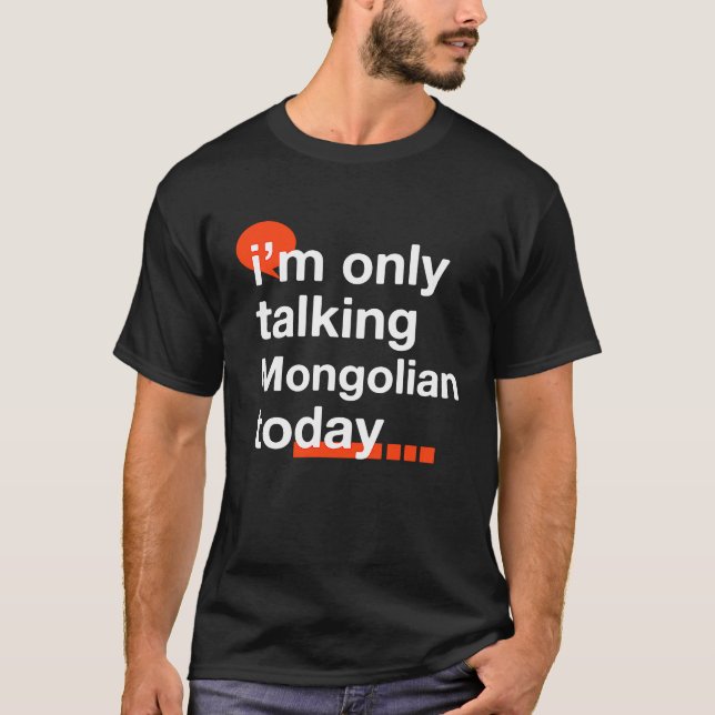Camiseta I'm Only Talking Mongolian Today  Mongolia Humor M (Anverso)