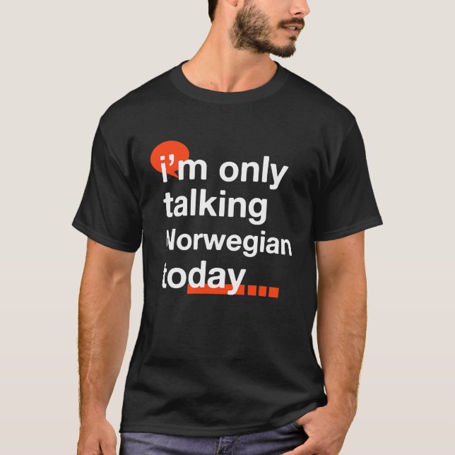 Camiseta I'm Only Talking Norwegian Today  Norway Humor Nor (Anverso)