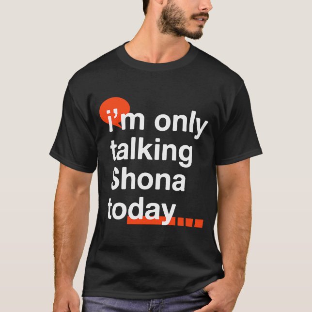 Camiseta I'm Only Talking Shona Today  Zimbabwean Humor Zim (Anverso)