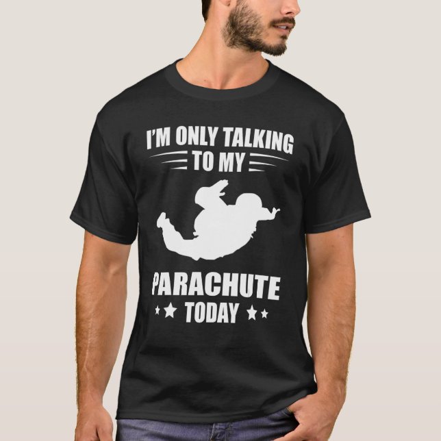 Camiseta I'm Only Talking Skydiver Parachute Paragliding Sk (Anverso)