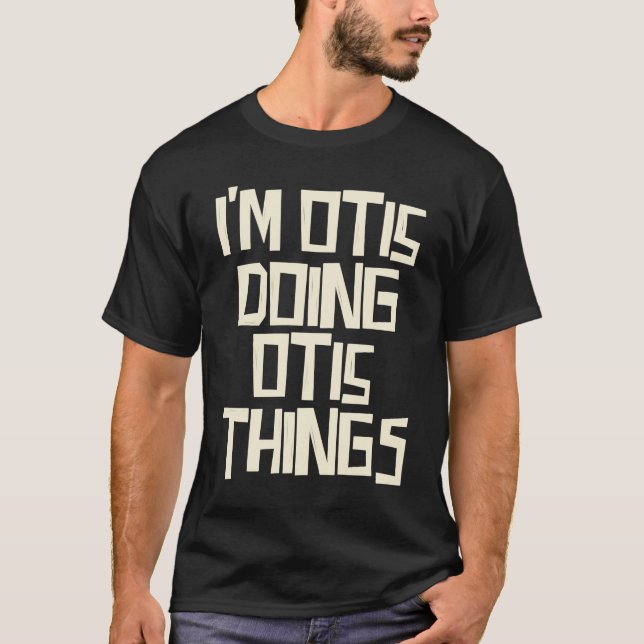 Camiseta I'm Otis doing Otis things (Anverso)