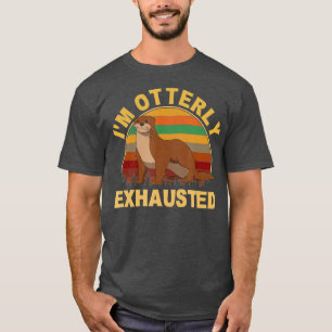 Camiseta I'm Otterly exhausted, otter  - 2 