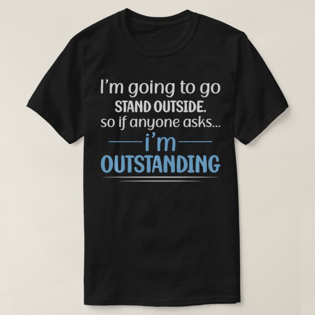 Camiseta I'm Outstanding Humor Graphic Novelty Sarcastic Fu (Diseño del anverso)