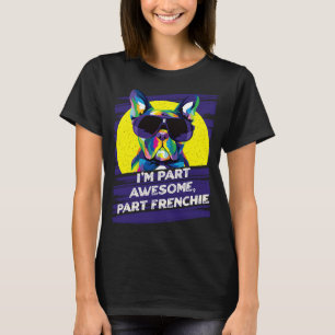 Camiseta Im Part Awesome Part Frenchie Bulldog francés Humo